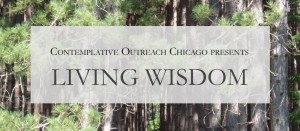 Contemplative Outreach Chicago presents Living Wisdom