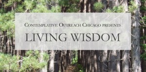 Contemplative Outreach Chicago presents Living Wisdom